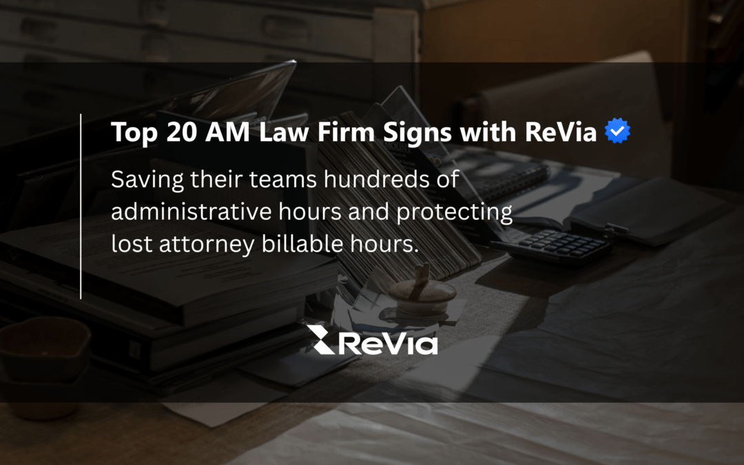 Top 20 AM Law Firm Signs with ReVia